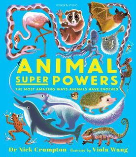 Walker Studio #: Animal Super Powers: The Most Amazing Ways Animals Have Evolved