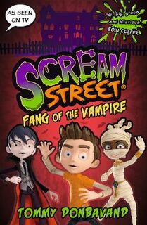 Scream Street #01: Fang of the Vampire