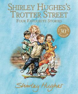 Shirley Hughes's Trotter Street: Four Favourite Stories (Omnibus)