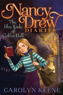 Nancy Drew Diaries #23: The Blue Lady of Coffin Hall