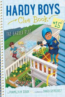 Hardy Boys Clue Book #15: The Garden Plot