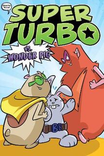 Super Turbo: The Graphic Novel #06: Super Turbo vs. Wonder Pig (Graphic Novel)