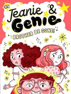 Jeanie & Genie #05: Brother Be Gone!
