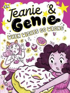 Jeanie & Genie #06: When Wishes Go Wrong