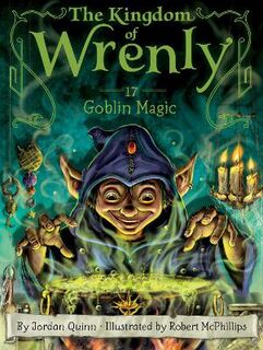 Kingdom of Wrenly #17: Goblin Magic