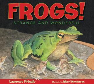 Strange and Wonderful #: Frogs!