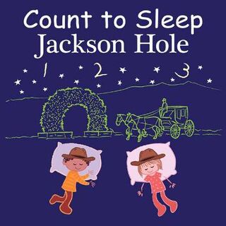 Count To Sleep #: Count to Sleep Jackson Hole
