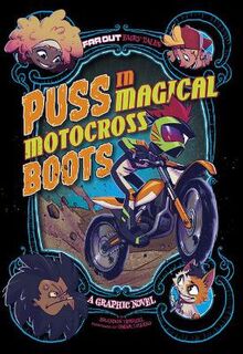 Far Out Fairy Tales: Puss In Magical Motocross Boots (Graphic Novel)