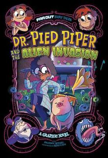 Far Out Fairy Tales: Dr. Pied Piper and the Alien Invasion (Graphic Novel)