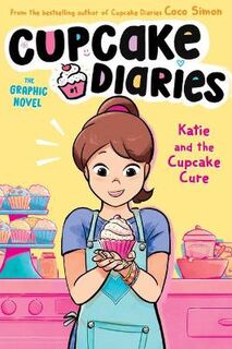 Cupcake Diaries: The Graphic Novel #01: Katie and the Cupcake Cure (Graphic Novel)