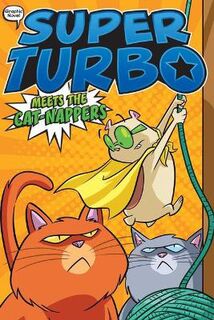 Super Turbo: The Graphic Novel #07: Super Turbo Meets the Cat-Nappers (Graphic Novel)