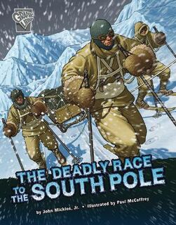 Deadly Expeditions #: The Deadly Race to the South Pole