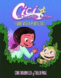 Cici: A Fairy's Tale #03: Una Vista Perfecta / a Perfect View (Graphic Novel)
