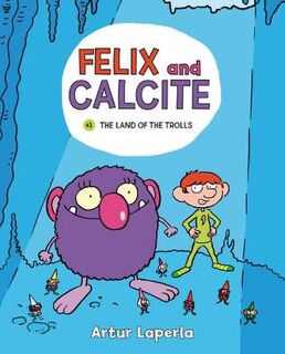 Felix and Calcite #01: The Land of the Trolls