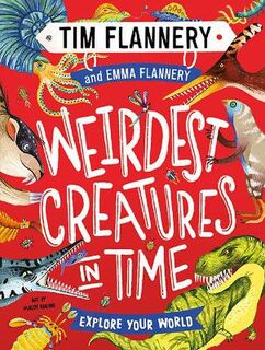 Explore Your World: Weirdest Creatures in Time