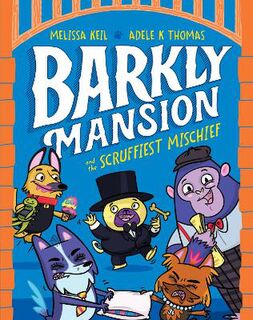 Barkly Mansion #03: Barkly Mansion and the Scruffiest Mischief