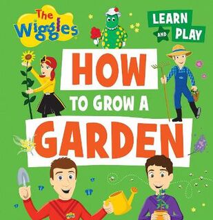 Wiggles Learn and Play #: How to Grow a Garden