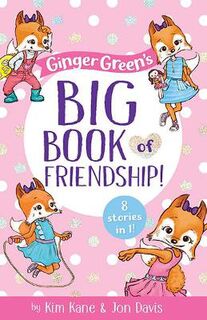 Ginger Green: Ginger Green's Big Book of Friendship