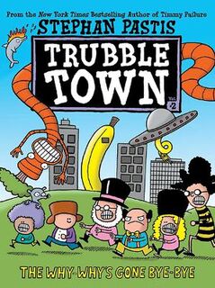 Trubble Town #02: The Why-Why's Gone Bye-Bye (Graphic Novel)