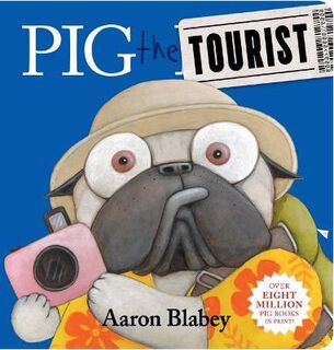 Pig the Pug: Pig the Tourist