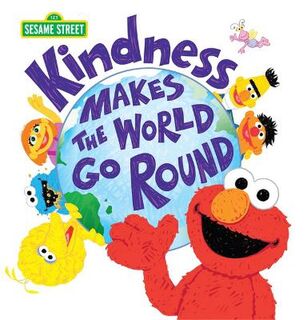 Sesame Street: Kindness Makes the World Go Round