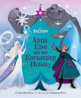Disney Frozen: Anna, Elsa and the Enchanting Holiday