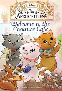 Disney: The Aristokittens: Welcome to the Creature Cafe