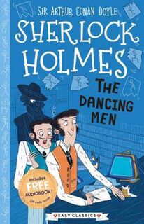 Sherlock Holmes Children's Collection: Creatures, Codes and Curious Cases #04: The Dancing Men