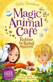 Magic Animal Cafe #03: Robbie the Rebel Squirrel