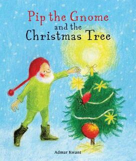 Pip the Gnome and the Christmas Tree (2nd Edition)