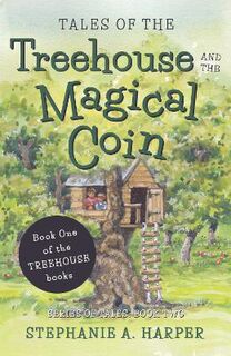 Tales of the Treehouse and the Magical Coin