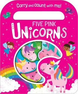 Count and Carry Board Books: Five Pink Unicorns