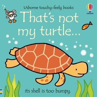 Usborne That's Not My': That's Not My Turtle... (Touch-and-Feel)