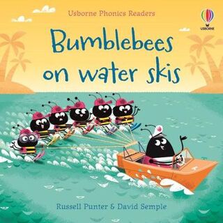 Phonics Readers #: Bumble bees on water skis