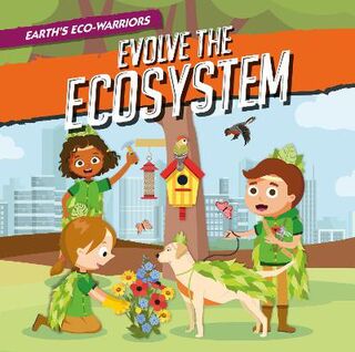 Earth's Eco-Warriors: Evolve the Ecosystem