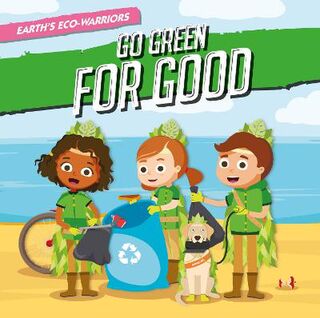Earth's Eco-Warriors: Go Green for Good