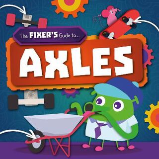 Fixer's Guide to: Axles