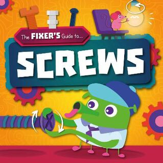 Fixer's Guide to: Screws