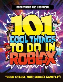 101 Cool Things to Do in Roblox