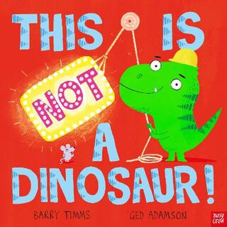 This is NOT a ... #: This is NOT a Dinosaur!
