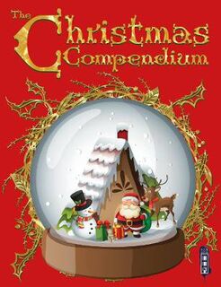 The Christmas Compendium  (Illustrated Edition)