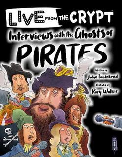 Live from the Crypt #: Interviews with the Ghosts of Pirates  (Illustrated Edition)