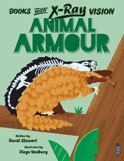 Books With X-Ray Vision #: Books with X-Ray Vision: Animal Armour  (Illustrated Edition)