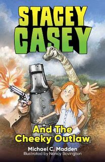 Stacey Casey #02: Stacey Casey and the Cheeky Outlaw