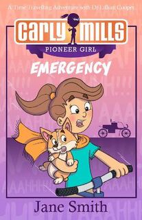 Carly Mills Pioneer Girl #02: Emergency!