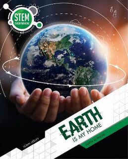STEM Is Everywhere #: Earth Is My Home