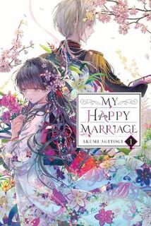 My Happy Marriage #: My Happy Marriage, Vol. 01 (Light Graphic Novel)