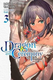 Dragon and Ceremony (LGN) #03: Dragon and Ceremony, Vol. 03 (Light Graphic Novel)