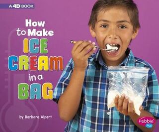 Hands-On Science Fun #: How to Make Ice Cream in a Bag