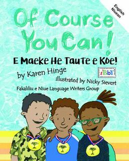 Of Course You Can / E Maeke He Taute e Koe (English and Niuean)